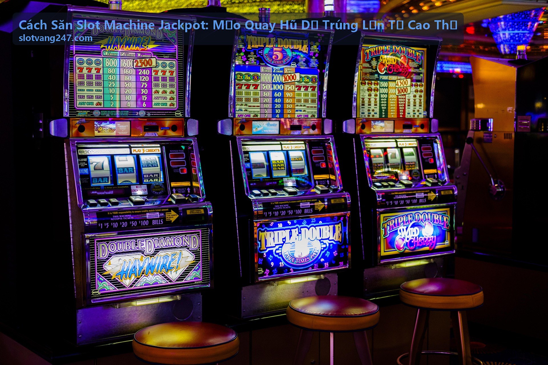 Cách Săn Slot Machine Jackpot - Mẹo quay hũ dễ trúng lớn từ cao thủ