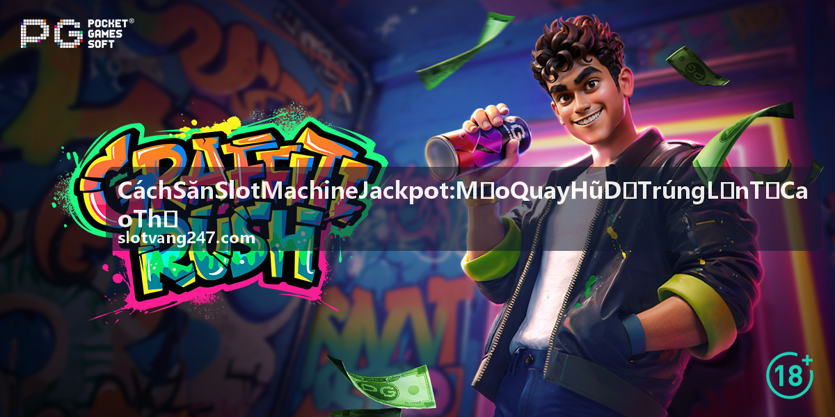 Mẹo quay hũ từ cao thủ - bản đồ chiến lược săn slot machine jackpot